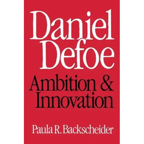 Daniel Defoe: Ambition and Innovation
