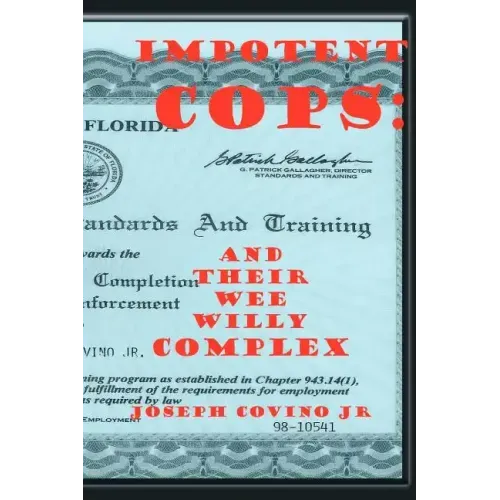 Impotent Cops: And Their Wee Willy Complex