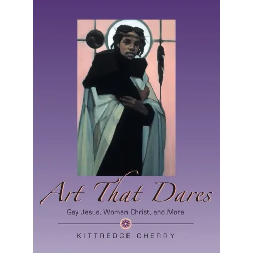 Art That Dares: Gay Jesus, Woman Christ, and More