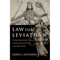 Law for Leviathan: Constitutional Law, International Law, and the State