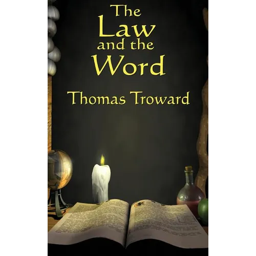 The Law and the Word: A New Thought Classic on Mind and Spiritual Law