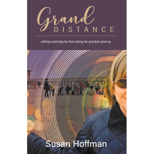 Grand Distance: nothing could stop her from seeing her grandson grow-up