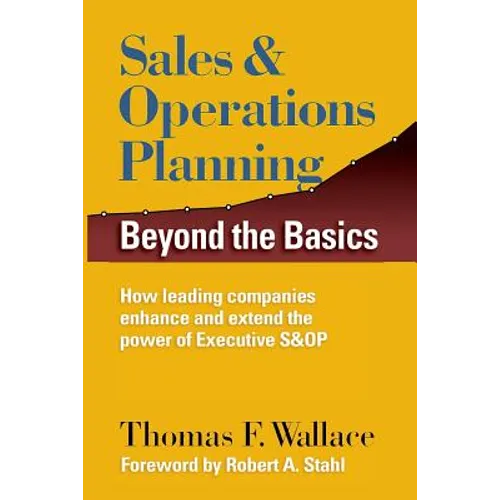 Sales & Operations Planning: Beyond the Basics