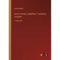 Divine Comedy, Longfellow's Translation, Complete: in large print