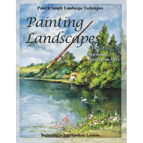 Painting Landscapes vol. 1: Paint It Simply Landscape Techniques