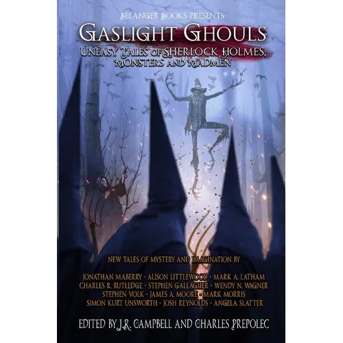 Gaslight Ghouls: Uneasy Tales of SHERLOCK HOLMES, Monsters and Madmen