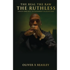 The Real The Raw The Ruthless: I Ran My Game Until The Government Called My Name - Hardcover