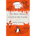 We Have Always Lived in the Castle: (Penguin Orange Collection)