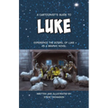 A Cartoonist's Guide to the Gospel of Luke: A Full-Color Graphic Novel