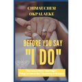 Before you Say "I DO": The Fact - Critics - Red Flags - Things to Watch Out - Questions & Answers