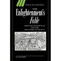 The Enlightenment's Fable: Bernard Mandeville and the Discovery of Society
