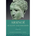 Arsinoe of Egypt and Macedon: A Royal Life