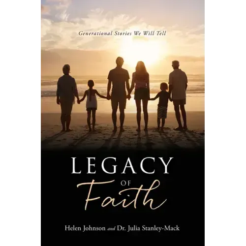 Legacy of Faith: Generational Stories We Will Tell
