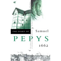 The Diary of Samuel Pepys: Volume III - 1662