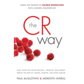 The CR Way: Using the Secrets of Calorie Restriction for a Longer, Healthier Life