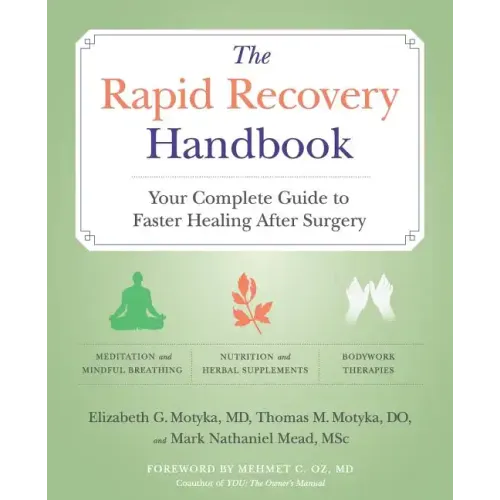 The Rapid Recovery Handbook: Your Complete Guide to Faster Healing After Surgery