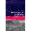 Continental Philosophy: A Very Short Introduction