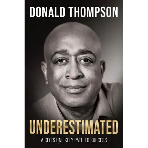Underestimated: A Ceo's Unlikely Path to Success
