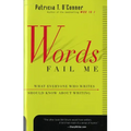 Words Fail Me: What Everyone Who Writes Should Know about Writing