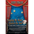 Banging My Head Against the Wall: A Comedy Writer's Guide to Seeing Stars