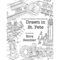 Drawn in St. Pete: An Adult Coloring Book of the Sunshine City