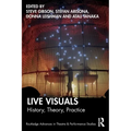 Live Visuals: History, Theory, Practice