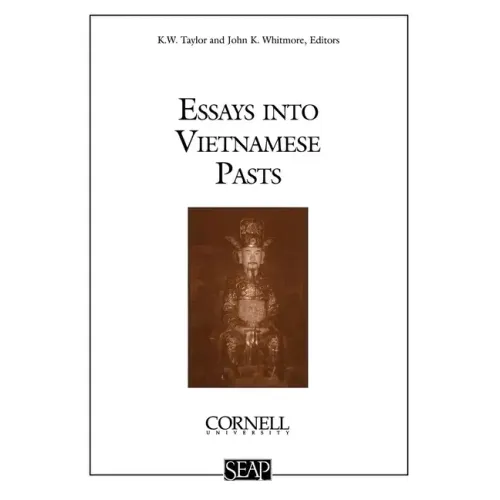 Essays Into Vietnamese Pasts