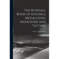 The Rundall Book of Edgings, Medallions, Insertions and Tatting