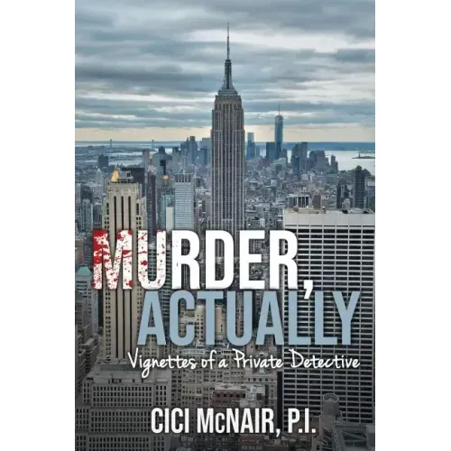 Murder, Actually: Vignettes of a Private Detective