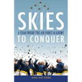 Skies to Conquer: A Year Inside the Air Force Academy