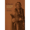 Chevato: The Story of the Apache Warrior Who Captured Herman Lehmann