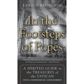 In the Footsteps of Popes: A Spirited Guide to the Treasures of the Vatican