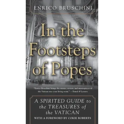 In the Footsteps of Popes: A Spirited Guide to the Treasures of the Vatican