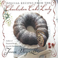 Special Recipes from the Charleston Cake Lady