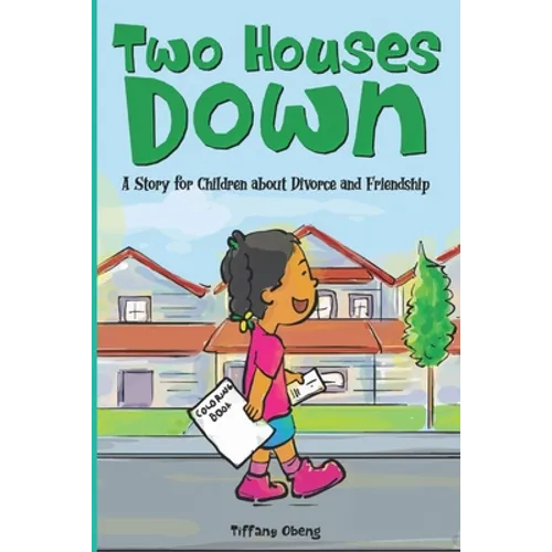 Two Houses Down: A Story for Children about Divorce and Friendship: (Books about Separation for Kids)