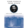 Evan Pugh's Penn State: America's Model Agricultural College
