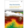 Map Librarianship: A Guide to Geoliteracy, Map and GIS Resources and Services