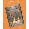 A Typographic Workbook: A Primer to History, Techniques, and Artistry