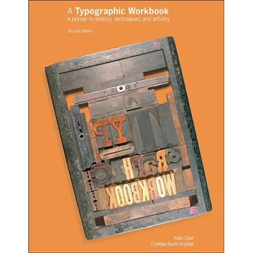 A Typographic Workbook: A Primer to History, Techniques, and Artistry
