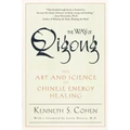 The Way of Qigong: The Art and Science of Chinese Energy Healing