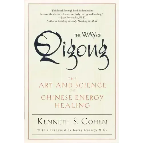 The Way of Qigong: The Art and Science of Chinese Energy Healing