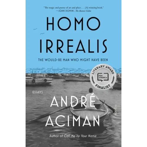 Homo Irrealis: The Would-Be Man Who Might Have Been: Essays