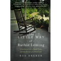 The Little Way of Ruthie Leming: A Southern Girl, a Small Town, and the Secret of a Good Life