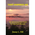 They Inspired Me: My Life Journey From Gardi to Tomahawk Mountain