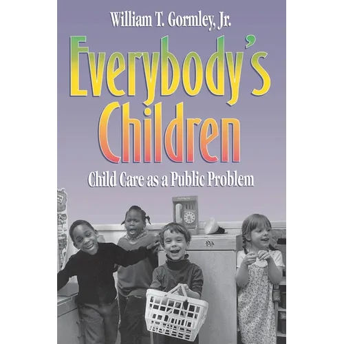 Everybody's Children: Child Care as a Public Problem
