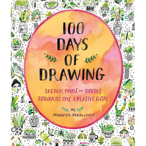 100 Days of Drawing (Guided Sketchbook): Sketch, Paint, and Doodle Towards One Creative Goal