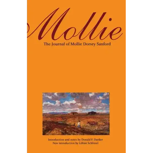 Mollie: The Journal of Mollie Dorsey Sanford in Nebraska and Colorado Territories, 1857-1866