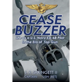 Cease Buzzer!: Life as a U.S. Navy EA-6B Pilot in the Era of Top Gun