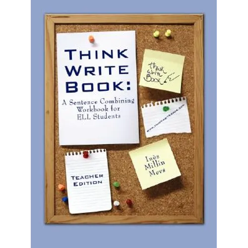 Think Write Book: A Sentence Combining Workbook for Ell Students (Teacher Edition)