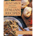 Aunt Mil's Delicious 100 Year Old Italian Recipes